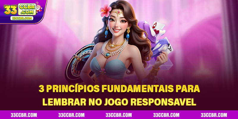 3 princípios fundamentais para lembrar no Jogo Responsavel