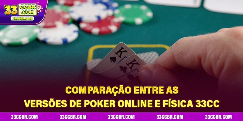 Comparação entre as versões de Poker online e física 33CC