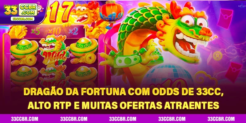 Dragão da Fortuna com odds de 33CC, alto RTP e muitas ofertas atraentes