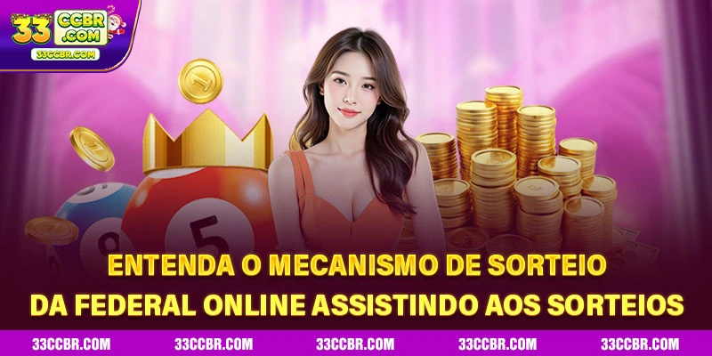 Entenda o mecanismo de sorteio da Federal online assistindo aos sorteios.