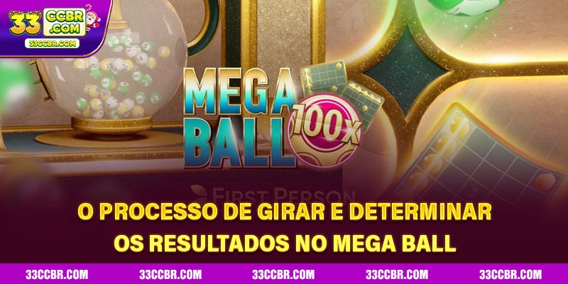 O processo de girar e determinar os resultados no mega ball.