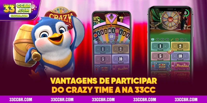 Vantagens de participar do Crazy Time A na 33CC