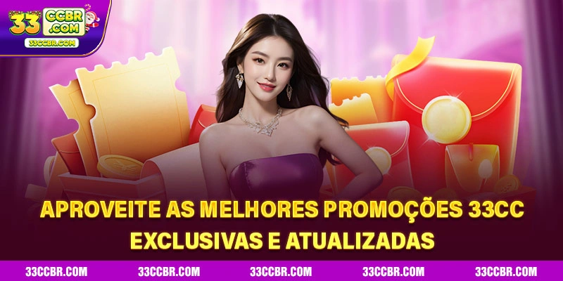 Aproveite as melhores promoções 33CC exclusivas e atualizadas