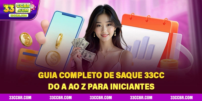Guia completo de saque 33CC do A ao Z para iniciantes