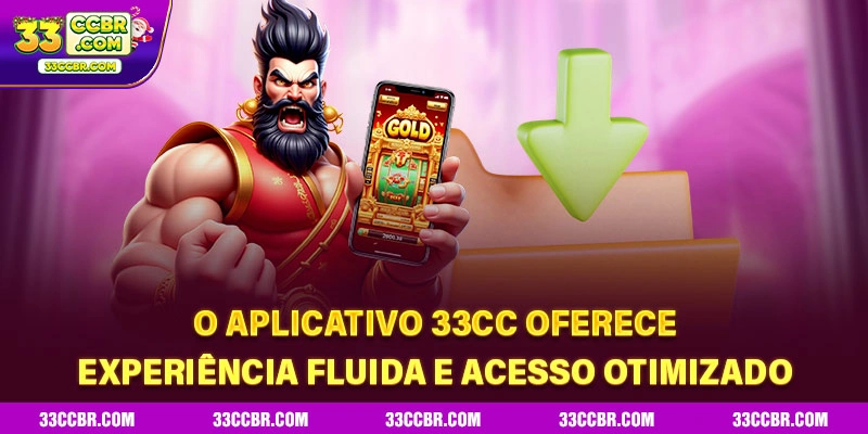 O aplicativo 33CC oferece experiência fluida e acesso otimizado
