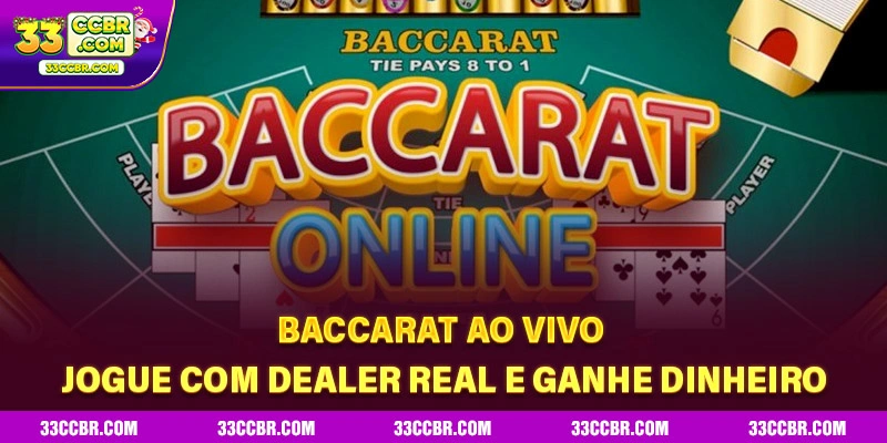 Baccarat Ao Vivo – Jogue com Dealer Real e Ganhe Dinheiro