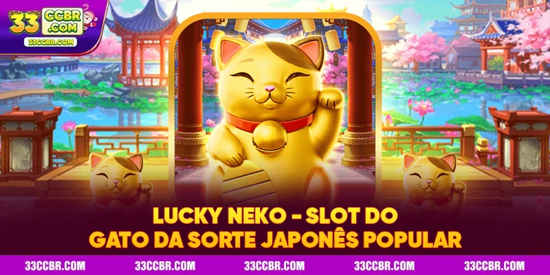 Lucky Neko - Slot Do Gato Da Sorte Japonês Popular