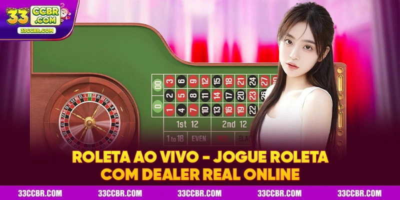Roleta ao Vivo – Jogue Roleta com Dealer Real Online